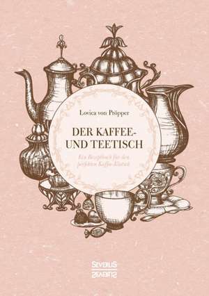 Der Kaffee- und Teetisch de Lovica von Pröpper