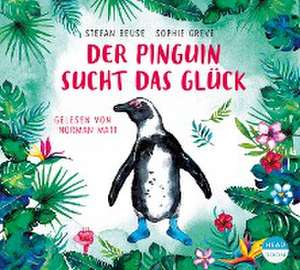 Der Pinguin sucht das Glück de Stefan Beuse