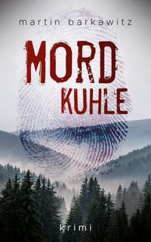 Mordkuhle de Martin Barkawitz