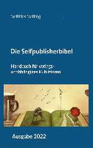 Die Selfpublisherbibel de Matthias Matting