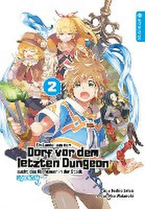 Ein Landei aus dem Dorf vor dem letzten Dungeon sucht das Abenteuer in der Stadt Light Novel 02 de Toshio Satou