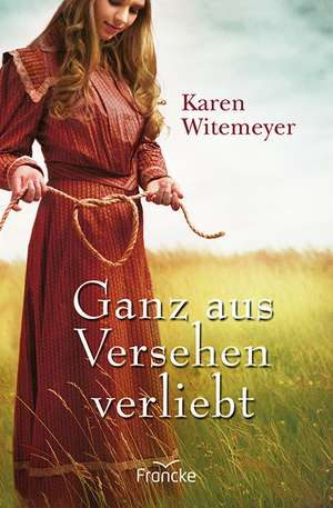 Ganz aus Versehen verliebt de Karen Witemeyer