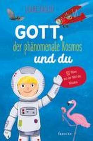 Gott, der phänomenale Kosmos und du de Louie Giglio