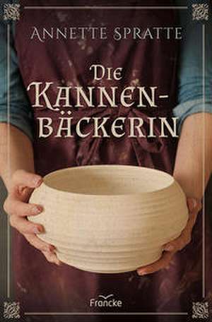 Die Kannenbäckerin de Annette Spratte
