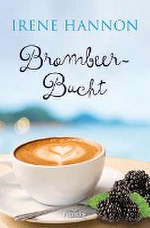 Brombeer-Bucht de Irene Hannon