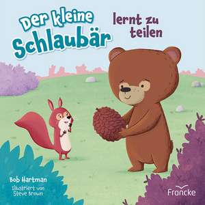 Der kleine Schlaubär lernt zu teilen de Bob Hartman