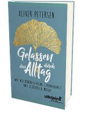 Gelassen durch den Alltag de Oliver Petersen