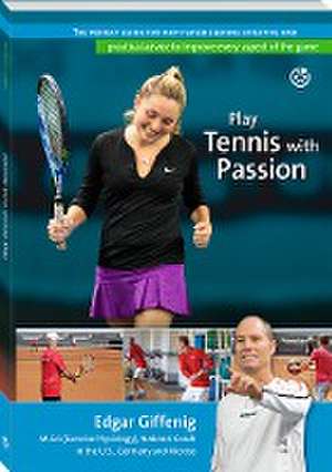 Play Tennis with Passion de Edgar Giffenig