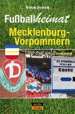 Fußballheimat Mecklenburg-Vorpommern de Marco Bertram