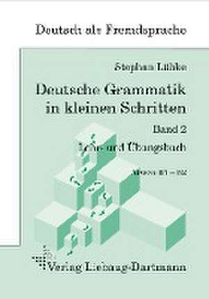 Deutsche Grammatik in kleinen Schritten 2 de Stephan Lübke