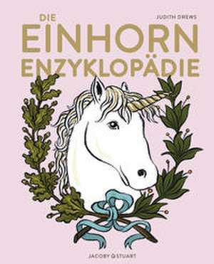 Die Einhorn-Enzyklopädie de Judith Drews