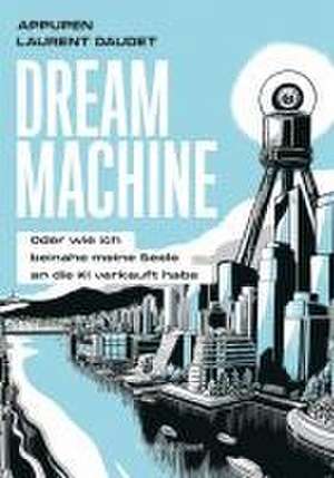 Dream Machine de Laurent Daudet