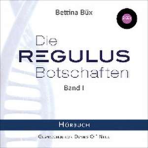 Die Regulus-Botschaften de Bettina Büx