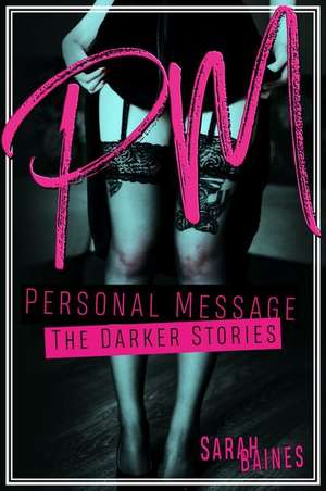 PM - Personal Message de Sarah Baines