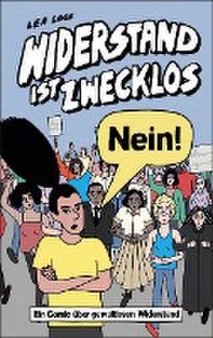 Widerstand ist zwecklos - Nein! de Lea Loos