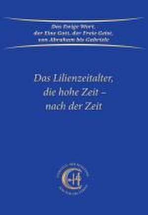 Das Lilienzeitalter, die hohe Zeit - nach der Zeit de Gabriele