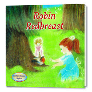 Robin Redbreast: An Illustrated Children's Book, a story from "Liobani: I Advise — Do You Accept?" de Gabriele Publishing