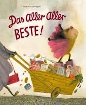 Das Aller Aller Beste! de Beatrice Alemagna