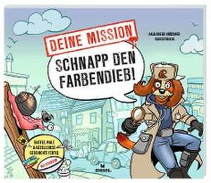 Deine Mission: Schnapp den Farbendieb! de Anja Dreier-Brückner