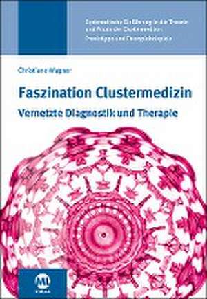 Faszination Clustermedizin de Christiane Wagner