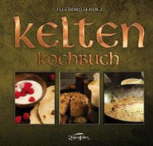 Kelten-Kochbuch de Ingeborg Scholz