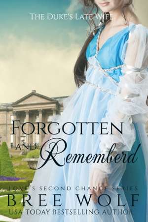 Forgotten & Remembered de Bree Wolf