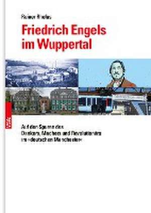 Friedrich Engels im Wuppertal de Reiner Rhefus