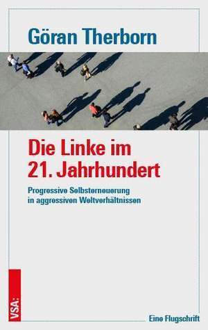 Die Linke im 21. Jahrhundert de Göran Therborn