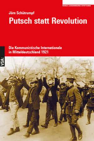 Putsch statt Revolution de Jörn Schütrumpf