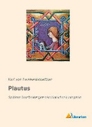 Plautus de Karl Von Reinhardstoettner