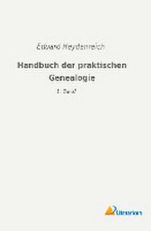 Handbuch der praktischen Genealogie de Eduard Heydenreich