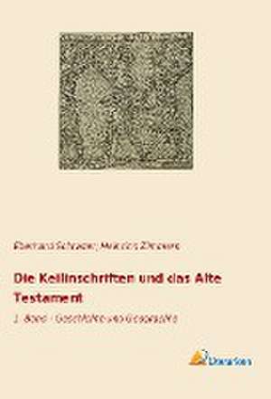 Die Keilinschriften und das Alte Testament de Heinrich Zimmern