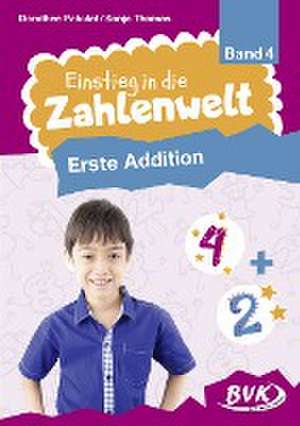 Einstieg in die Zahlenwelt 04: Erste Addition de Dorothee Pakulat