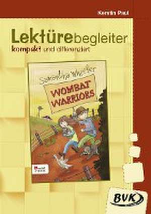 Wombat Warriors. Lektürebegleiter - kompakt und differenziert de Kerstin Paul