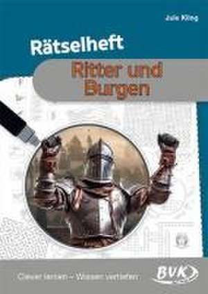 Rätselheft Ritter und Burgen de Jule Kling