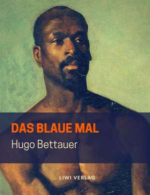 Das blaue Mal de Hugo Bettauer