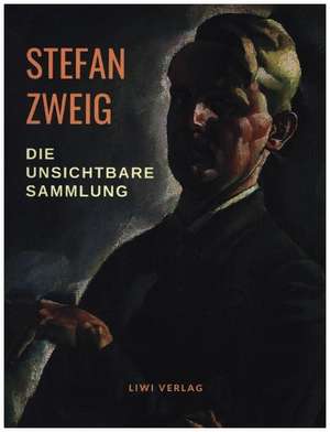 Die unsichtbare Sammlung de Stefan Zweig