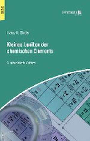 Kleines Lexikon der chemischen Elemente de Harry H. Binder