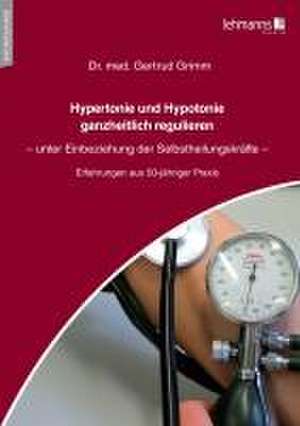 Hypertonie und Hypotonie ganzheitlich regulieren de Gertrud Grimm