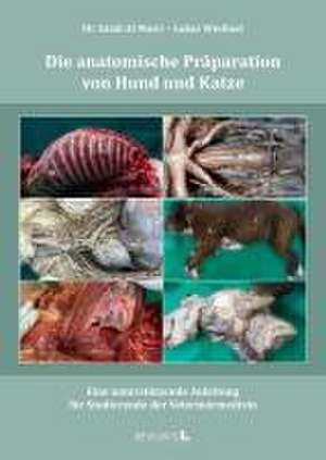 Die anatomische Präparation von Hund und Katze de Salah Al Masri