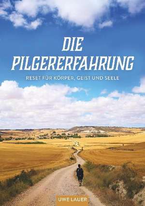 Die Pilgererfahrung de Uwe Lauer
