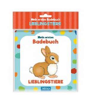 Trötsch Mein erstes Badebuch Lieblingstiere de Trötsch Verlag GmbH & Co. KG