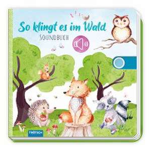 Trötsch Soundbuch So klingt es im Wald de Trötsch Verlag