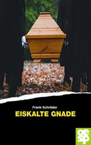 Eiskalte Gnade de Frank Schröder