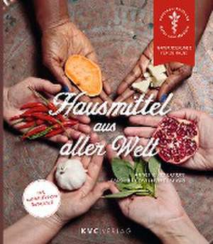 Hausmittel aus aller Welt de Annette Kerckhoff