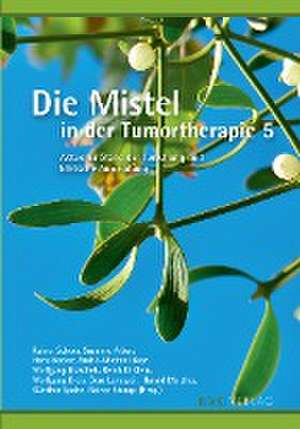 Die Mistel in der Tumortherapie 5 de Rainer Scheer