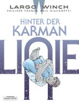 Largo Winch 23. Hinter der Karman-Linie de Eric Giacometti