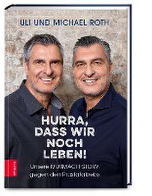 Hurra, dass wir noch leben! de Michael Roth