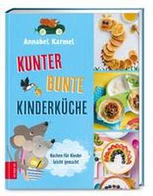 Kunterbunte Kinderküche de Annabel Karmel