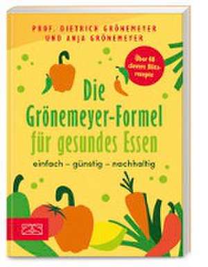 Die Grönemeyer-Formel für gesundes Essen de Dietrich Grönemeyer